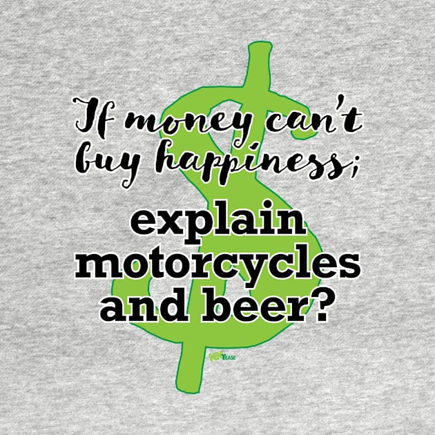 Money Motorcycles Beer by NN Tease